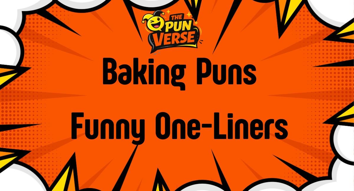 125+ Baking Puns Funny One-Liners and Sweet Jokes to Make You Rise! 😂🔥❤️