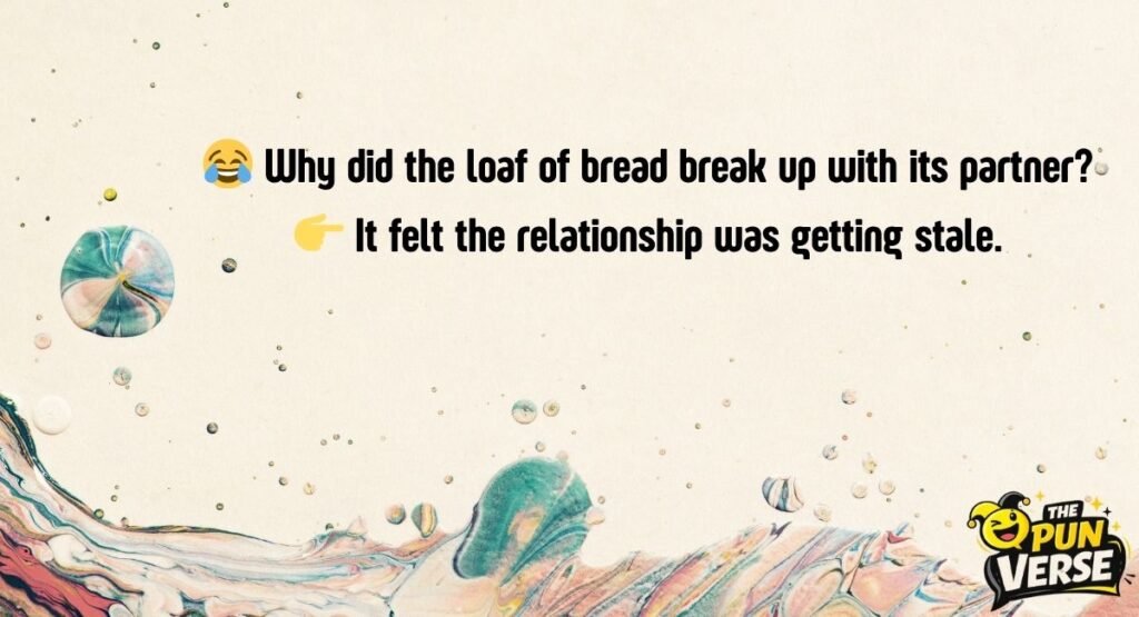 The Loaf of Your Life: Hilarious Bread Puns That’ll Real-Yeast Your Stress