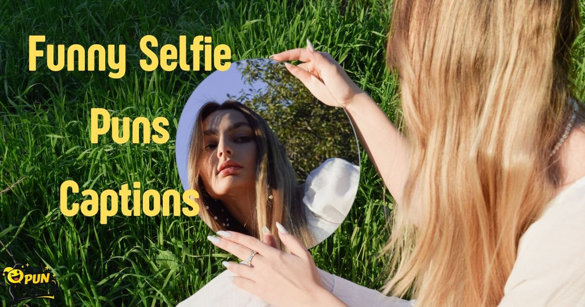 150+ Funny Selfie Puns Captions: The Ultimate Vault of Viral & Hilarious Quotes ππ₯β€οΈ