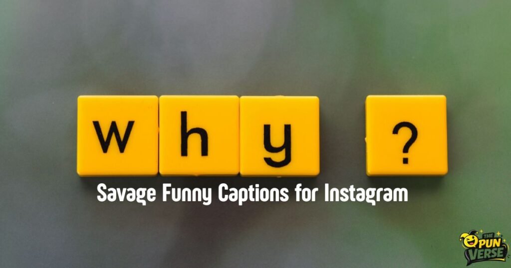 150+ Savage Funny Captions for Instagram (2026 Viral Edition) ππ₯β€οΈ