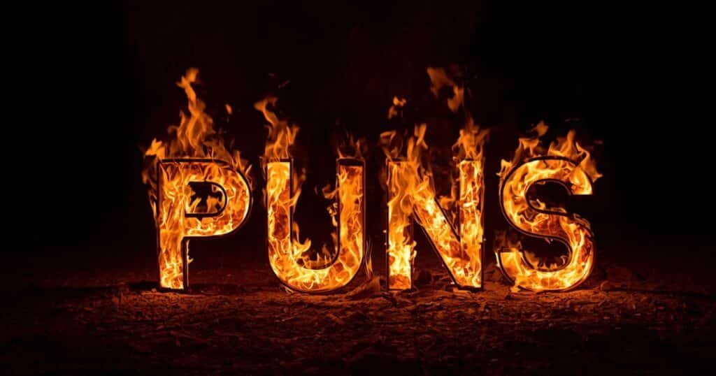 The Ultimate Collection of Blazing Fire Puns