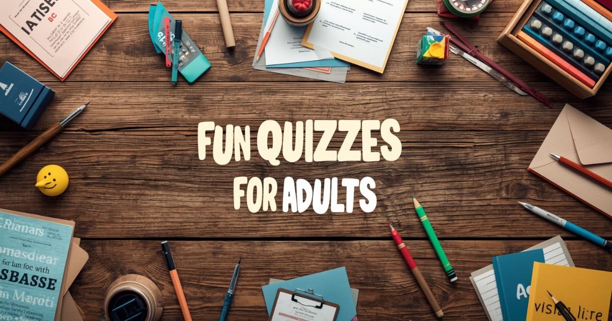 100+ Fun Quizzes for Adults with Answers 😂
