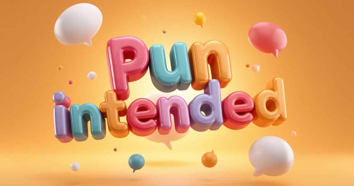 Pun Intended Meaning: What It Means, How to Use It & Examples